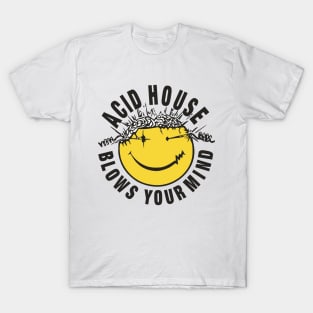 Acid House Blows Your Minds T-Shirt